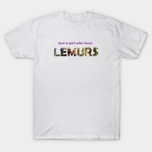 Just a girl who loves lemurs - wildlife oil painting wordart T-Shirt